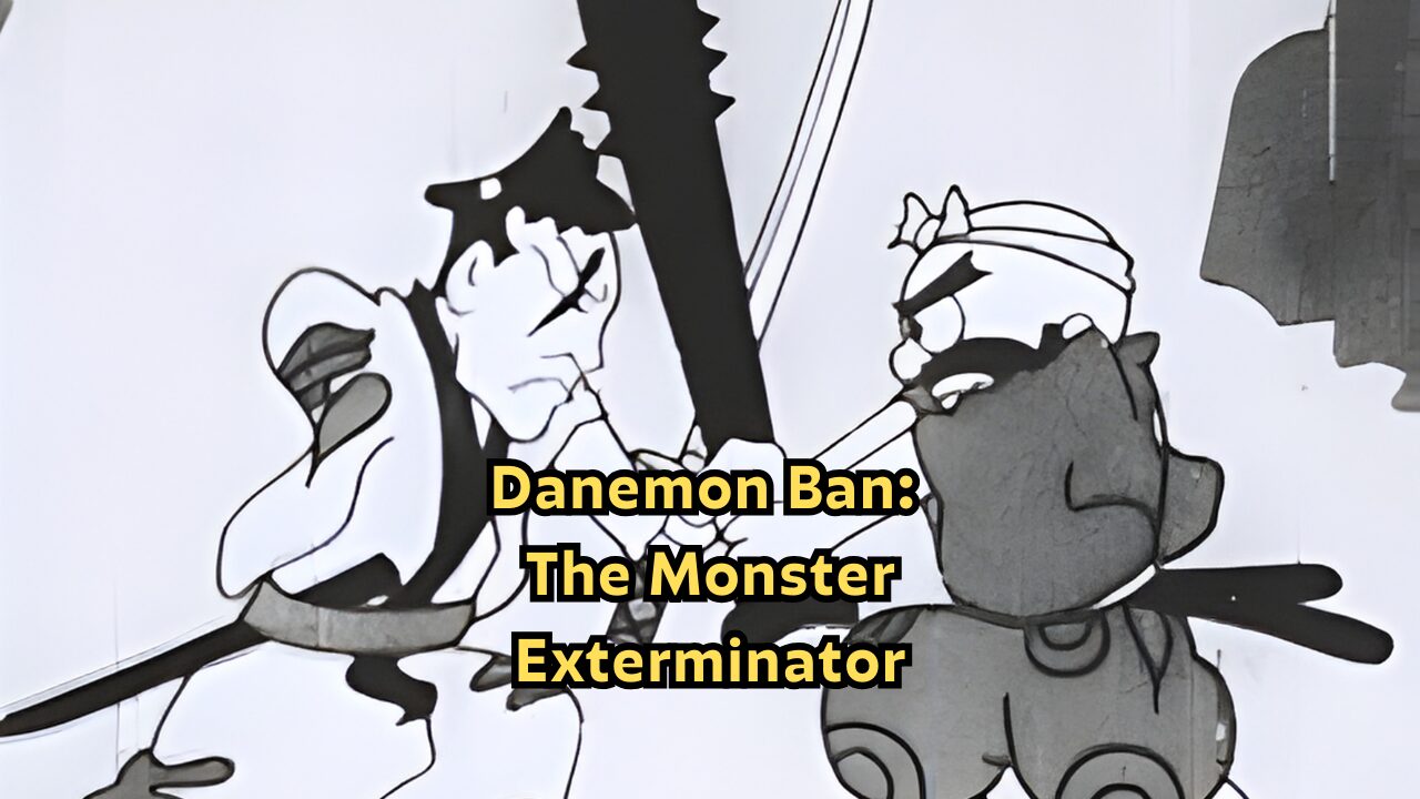 The Forgotten Roots of Anime – Danemon Ban: The Monster Exterminator