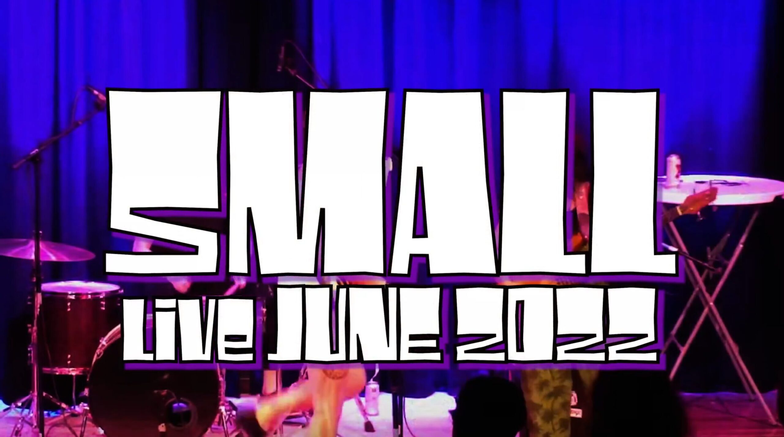 ANALOG REVOLUTION PRESENTS: SMALL – LIVE (JUNE 2022)