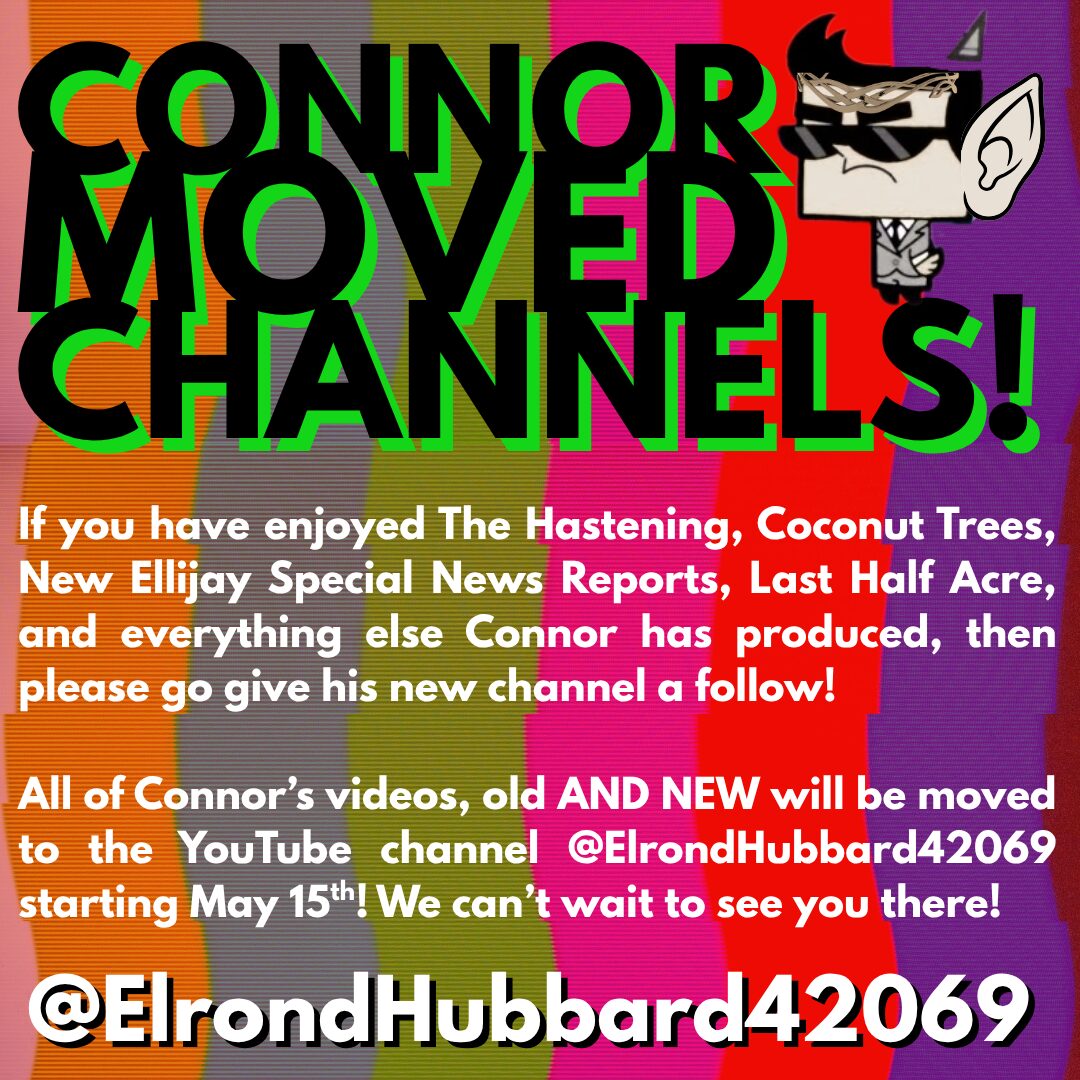 The Hastening Is Moving to YouTube Channel @ElrondHubbard42069