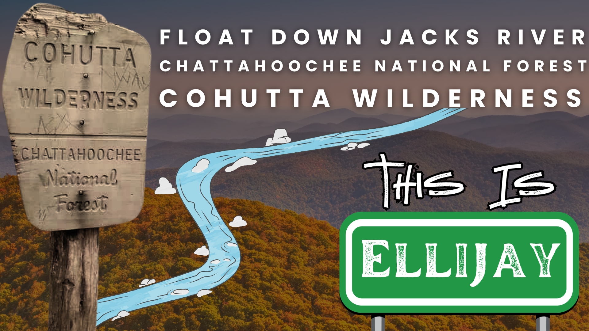 Float Down Jacks River | Cohutta Wilderness | Chattahoochee National Forest | This is Ellijay